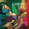 Los Cholos - Charango Cholo (Canto Indígena y Mestizo del Charango Peruano)